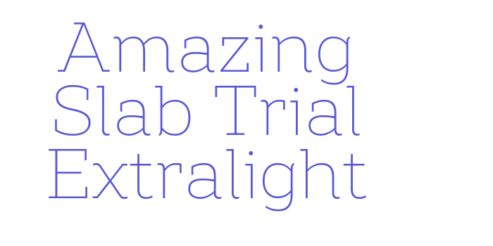 Amazing Slab Trial Extralight Font