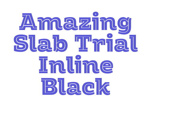 Amazing Slab Trial Inline Black Font