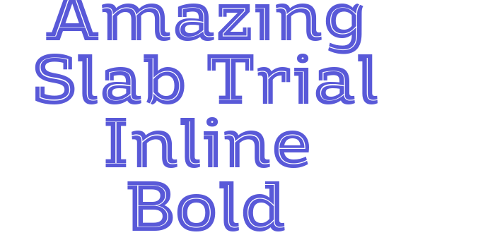 Amazing Slab Trial Inline Bold Font