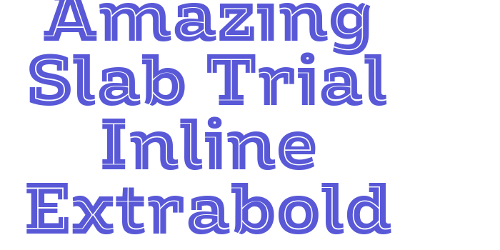 Amazing Slab Trial Inline Extrabold Font