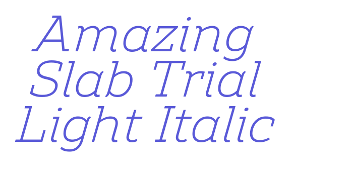 Amazing Slab Trial Light Italic Font