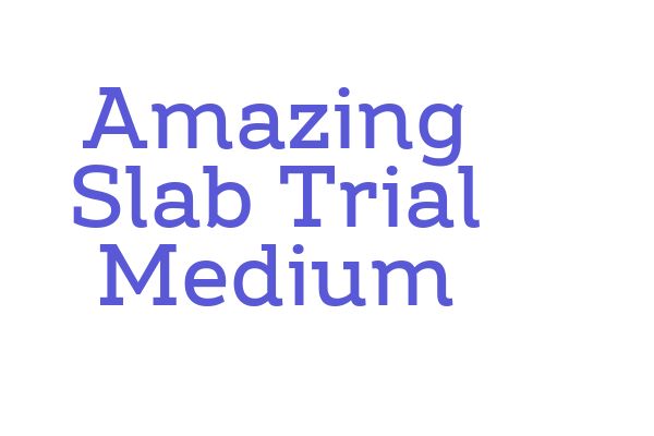 Amazing Slab Trial Medium Font