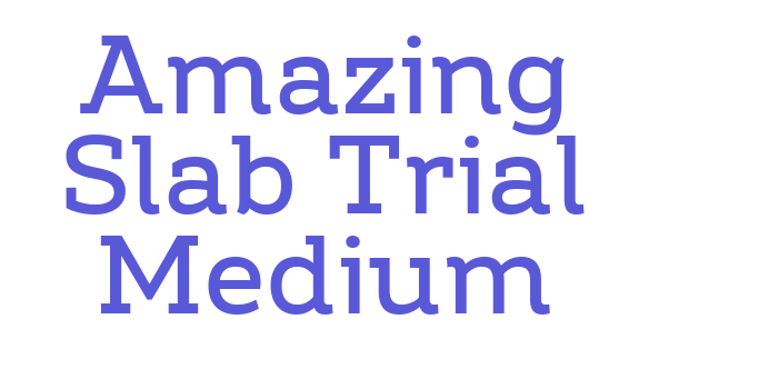 Amazing Slab Trial Medium Font