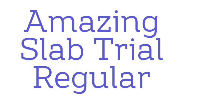 Amazing Slab Trial Regular Font