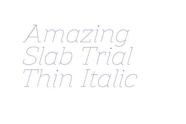 Amazing Slab Trial Thin Italic Font