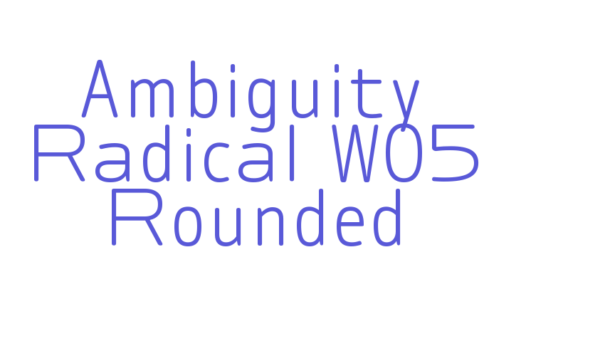 Ambiguity Radical W05 Rounded Font