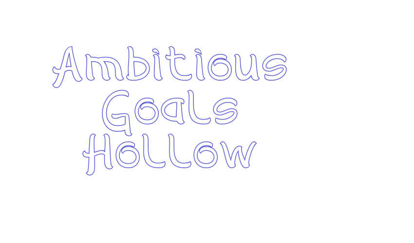 Ambitious Goals Hollow Font