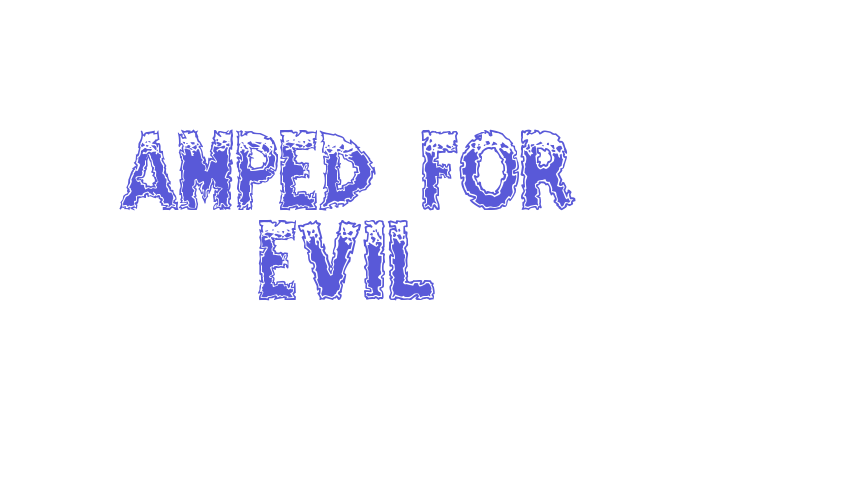 Amped For Evil Font Download