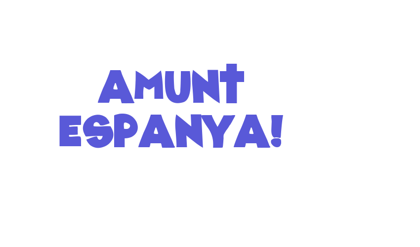 Amunt Espanya! Font