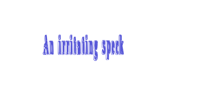 An irritating speck Font Download