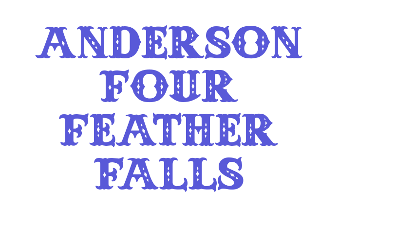 Anderson Four Feather Falls Font Download