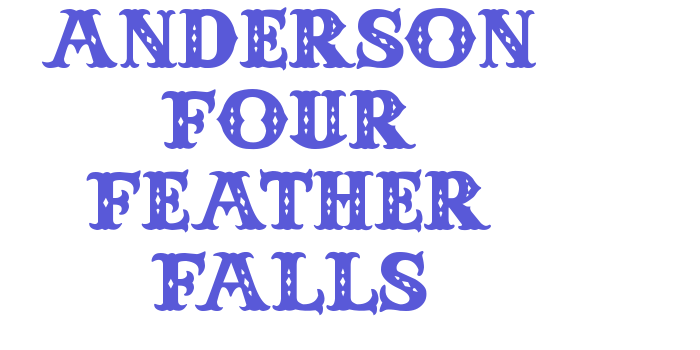 Anderson Four Feather Falls Font Download