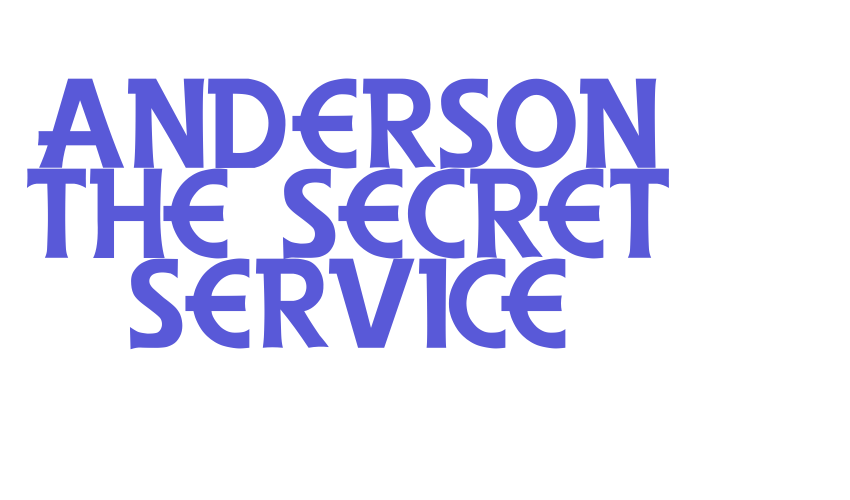 Anderson The Secret Service Font