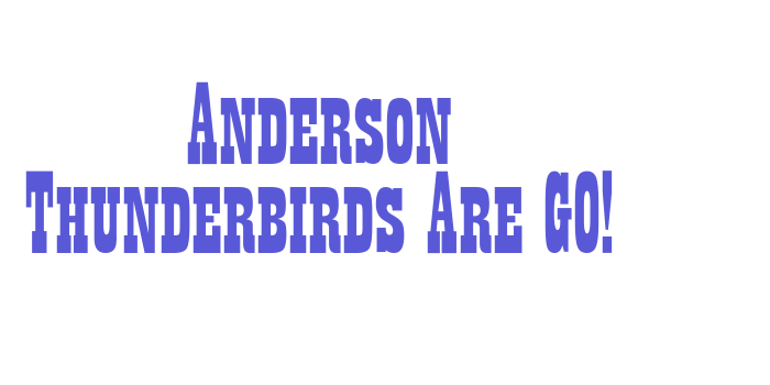 Anderson Thunderbirds Are GO! Font Download