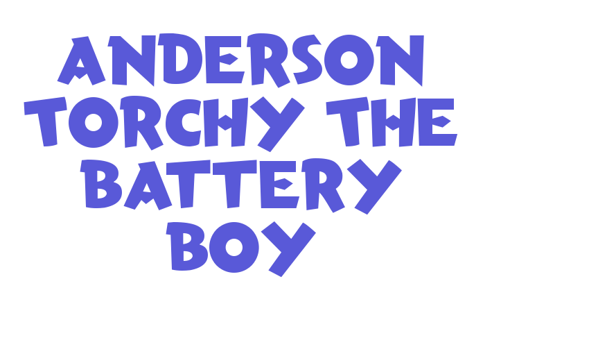 Anderson Torchy The Battery Boy Font