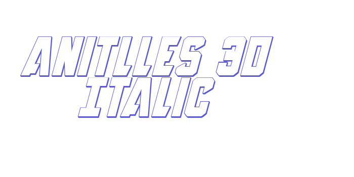 Anitlles 3D Italic Font Download