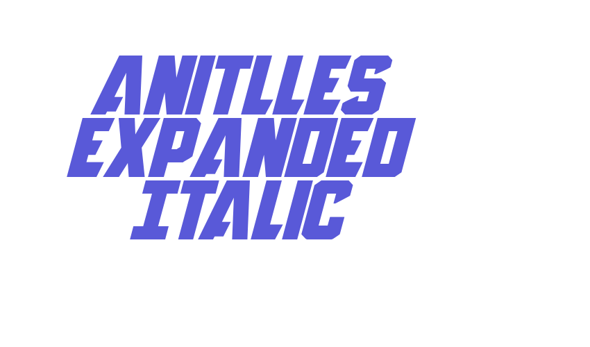 Anitlles Expanded Italic Font Download