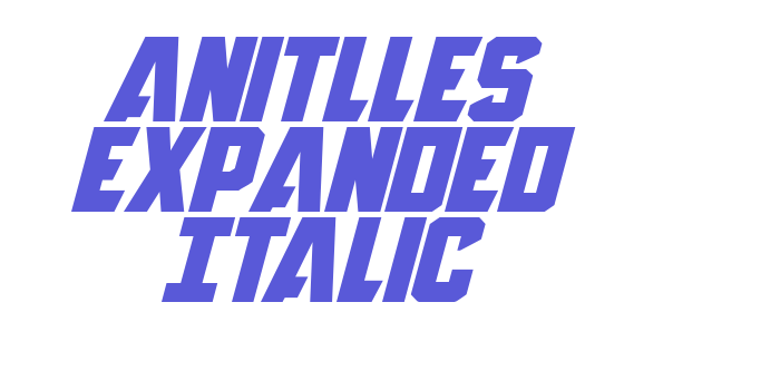 Anitlles Expanded Italic Font Download