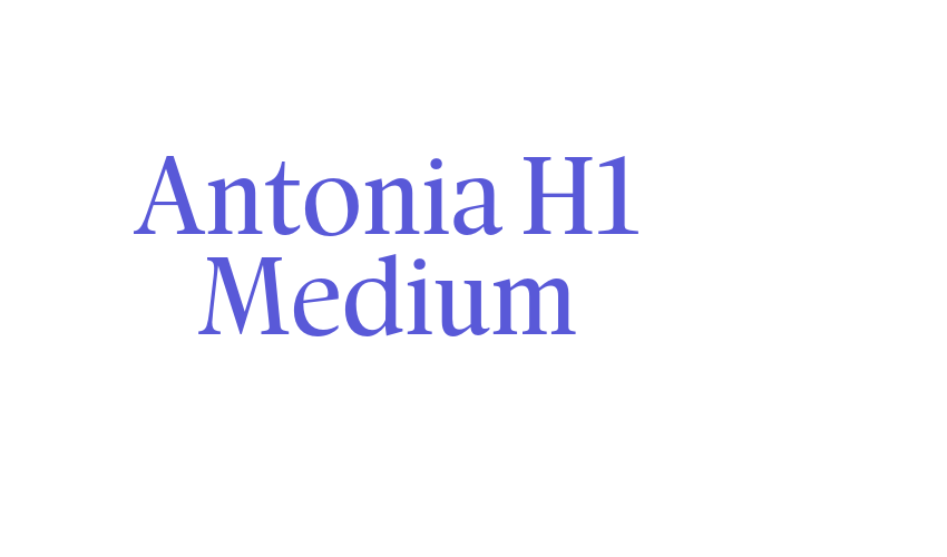 Antonia H1 Medium Font