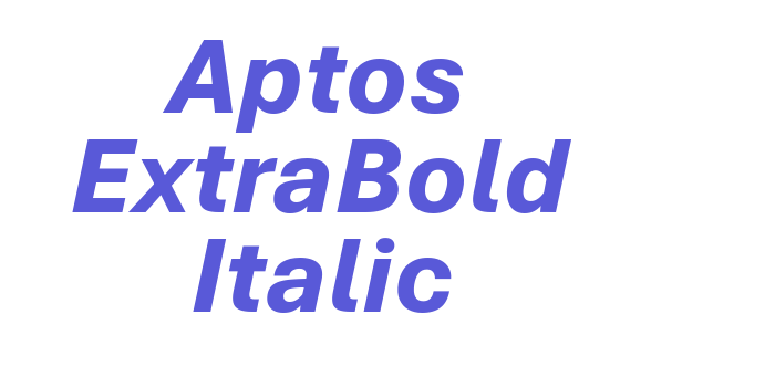 Aptos ExtraBold Italic Font