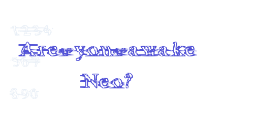 Are you awake Neo?-font-download