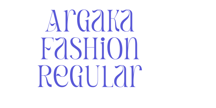 Argaka Fashion Regular Font