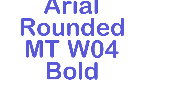 Arial Rounded MT W04 Bold Font