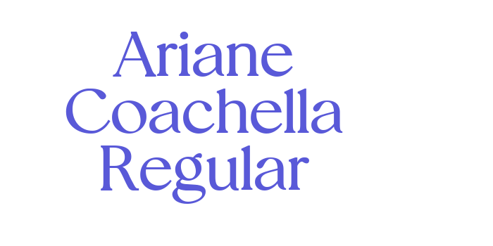 Ariane Coachella Regular Font Download