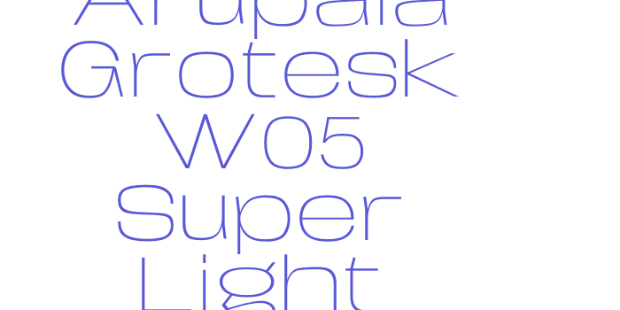 Arupala Grotesk W05 Super Light Font Download