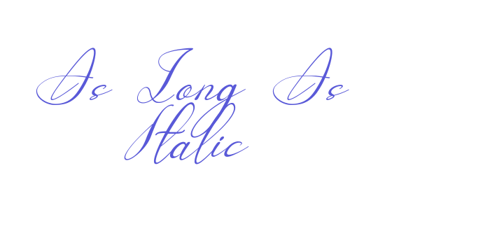 As Long As Italic Font Download