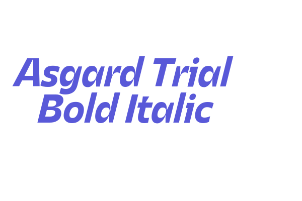 Asgard Trial Bold Italic Font