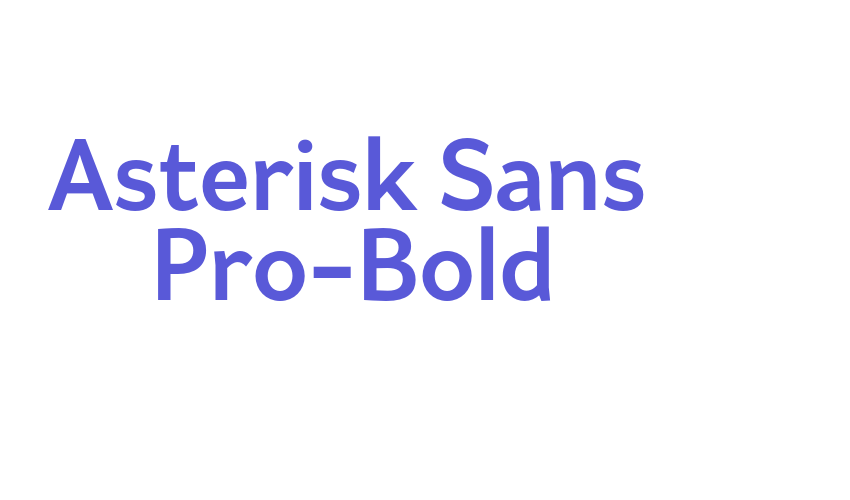 Asterisk Sans Pro-Bold Font