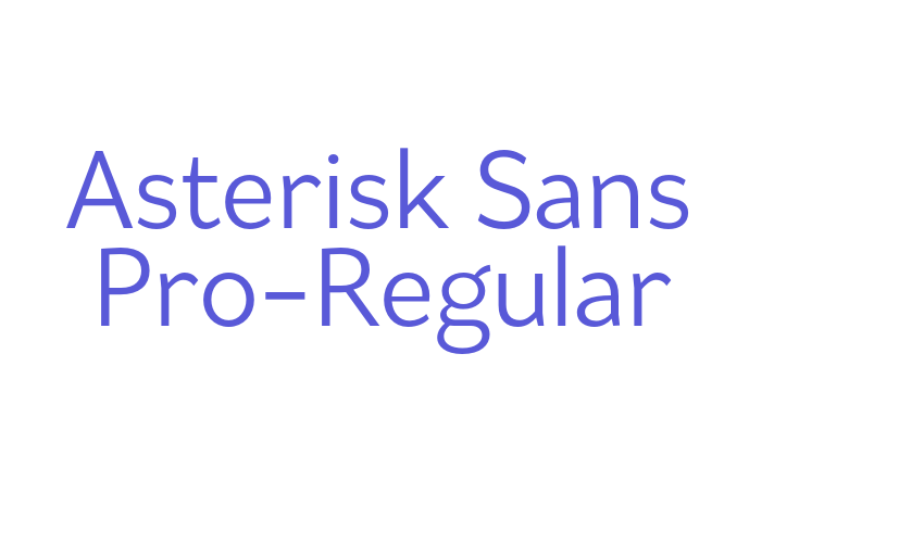 Asterisk Sans Pro-Regular Font