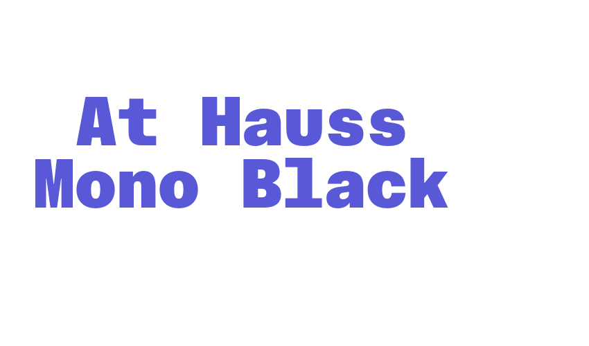 At Hauss Mono Black Font