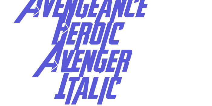 Avengeance Heroic Avenger Italic Font