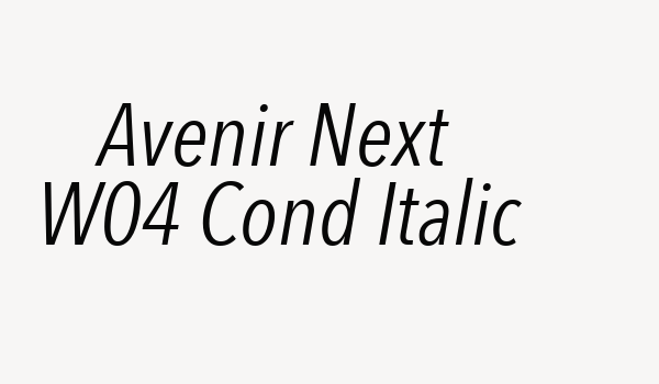 Avenir Next W04 Cond Italic Font