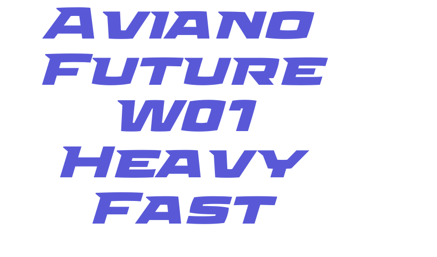 Aviano Future W01 Heavy Fast Font Download