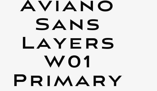 Aviano Sans Layers W01 Primary Font