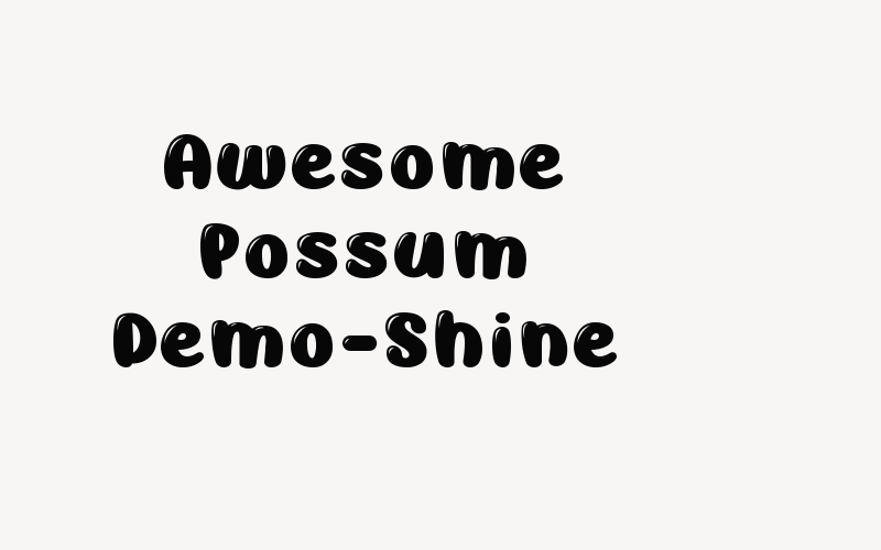 Awesome Possum Demo-Shine Font