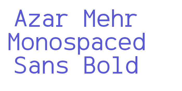 Azar Mehr Monospaced Sans Bold Font