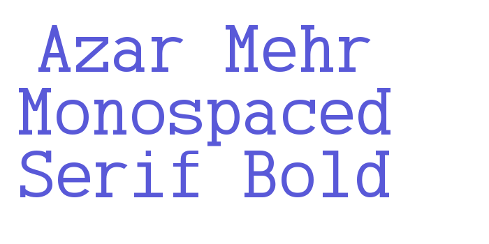 Azar Mehr Monospaced Serif Bold Font