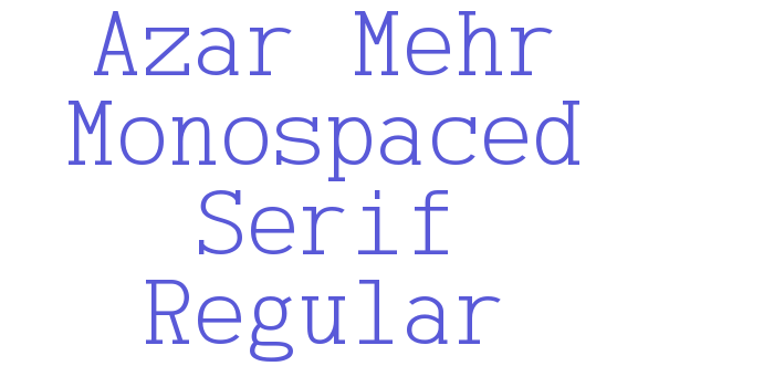 Azar Mehr Monospaced Serif Regular Font Download