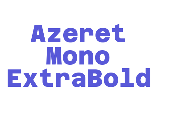 Azeret Mono ExtraBold Font