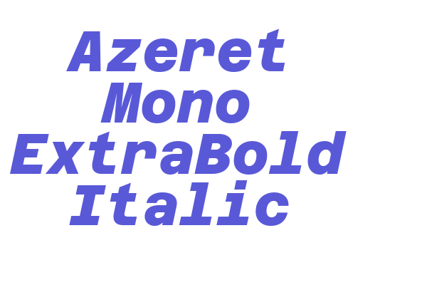 Azeret Mono ExtraBold Italic Font