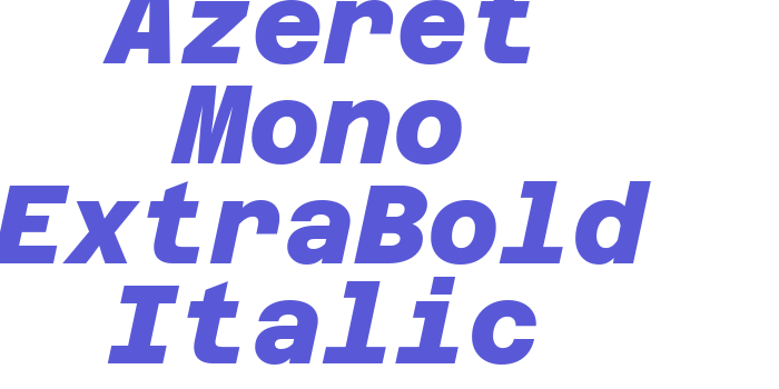 Azeret Mono ExtraBold Italic Font