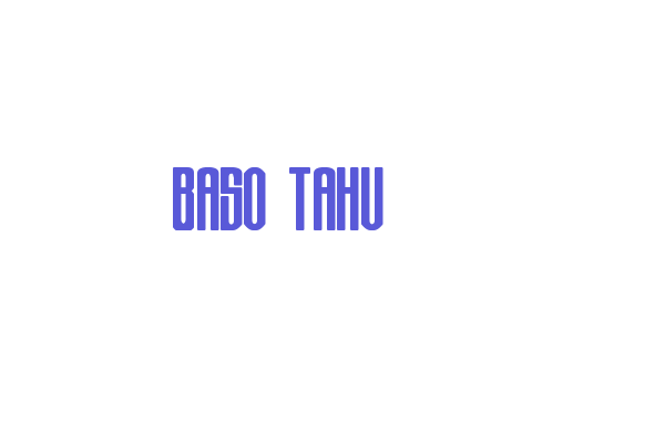 BASO TAHU Font