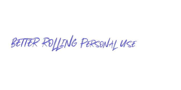 BETTER ROLLING Personal Use Font Download