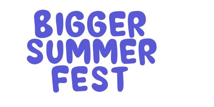 BIGGER SUMMER FEST Font