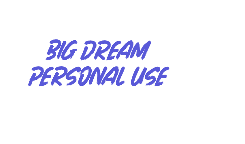 BIG DREAM Personal Use Font