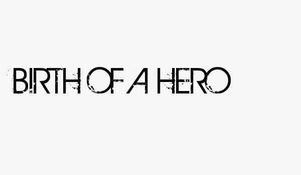 BIRTH OF A HERO Font